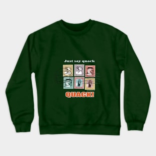 Quack! Crewneck Sweatshirt